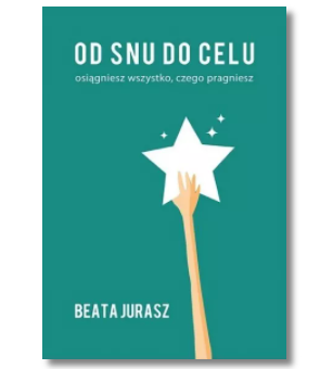 OD SNU DO CELU JURASZ BEATA NOWA