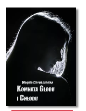 KOMNATA GŁODU I CHŁODU CHRUŚCIŃSKA MAGDA NOWA 