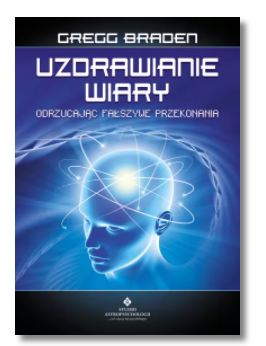 UZDRAWIANIE WIARY GREGG BRADEN NOWA