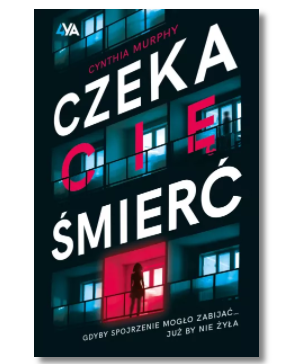 CZEKA CIĘ ŚMIERĆ MURPHY CYNTHIA NOWA