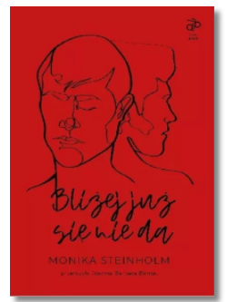 BLIŻEJ JUŻ SIĘ NIE DA STEINHOLM MONIKA NOWA