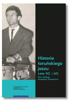 HISTORIA TORUŃSKIEGO JAZZU LATA 50 I 60 NOWA