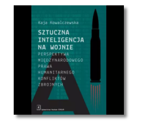 SZTUCZNA INTELIGENCJA NA WOJNIE KOWALCZEWSKA KAJA