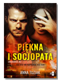 PIĘKNA I SOCJOPATA TOM 2 ANNA TUZIAK NOWA