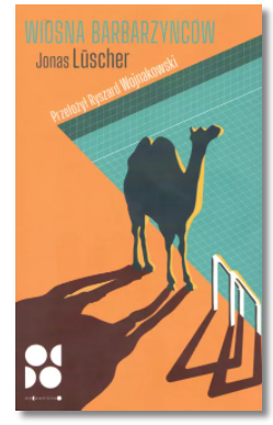 WIOSNA BARBARZYŃCÓW WOJNAKOWSKI RYSZARD NOWA