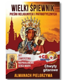 WIELKI ŚPIEWNIK PIEŚNI RELIGIJNYCH I PATRIOTYCZNYCH NOWA