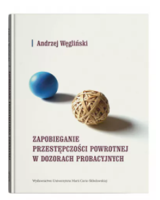 ZAPOBIEGANIE PRZESTĘPCZOŚCI POWROTNEJ WĘGLIŃSKI
