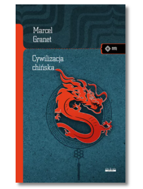 CYWILIZACJA CHIŃSKA MARCEL GRANET NOWA
