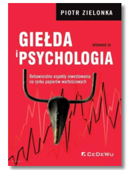 GIEŁDA I PSYCHOLOGIA PIOTR ZIELONKA NOWA