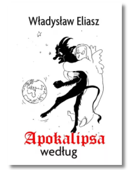 APOKALIPSA WEDŁUG WŁADYSŁAW ELIASZ NOWA 