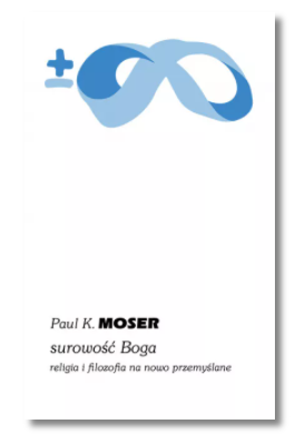 SUROWOŚĆ BOGA PAUL MOSER NOWA