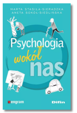 PSYCHOLOGIA WOKÓŁ NAS ANETA SOKÓŁ SIEDLIŃSKA NOWA