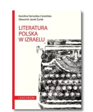 LITERATURA POLSKA W IZRAELU ŻUREK SŁAWOMIR JACEK NOWA
