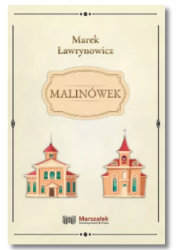MALINÓWEK MAREK ŁAWRYNOWICZ NOWA