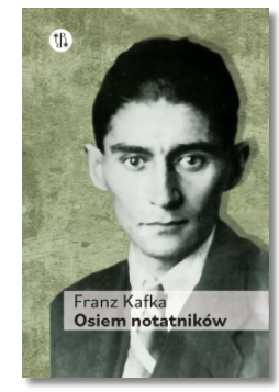 OSIEM NOTATNIKÓW FRANZ KAFKA NOWA