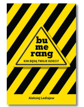 BUMERANG KIM BĘDĄ TWOJE DZIECI LEDIAJEW ALEKSIEJ NOWA