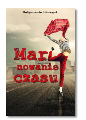 MARYNOWANIE CZASU CHOZGAT MAŁGORZATA NOWA