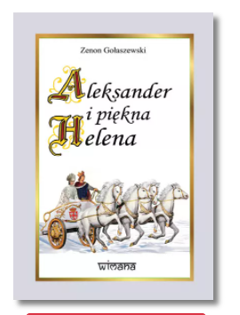 ALEKSANDER I PIĘKNA HELENA ZENON GOŁASZEWSKI NOWA