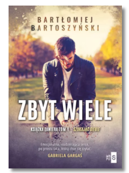 ZBYT WIELE BARTOSZYŃSKI BARTŁOMIEJ NOWA