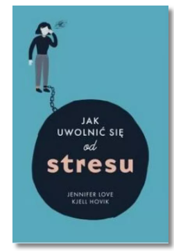 JAK UWOLNIĆ SIĘ OD STRESU JENNIFER LOVE NOWA