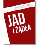 JAD I ŻĄDŁA REŃCA SEBASTIAN NOWA