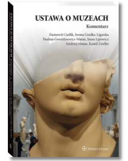 USTAWA O MUZEACH KOMENTARZ ZIEMOWIT CIEŚLIK 