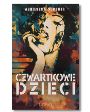 CZWARTKOWE DZIECI AGNIESZKA SUDOMIR NOWA