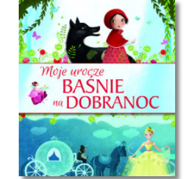 MOJE UROCZE BAŚNIE NA DOBRANOC NOWA