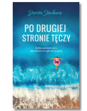 PO DRUGIEJ STRONIE TĘCZY DOROTA STACHURA NOWA