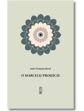 O MARCELU PROUŚCIE FRANCOIS REVEL NOWA