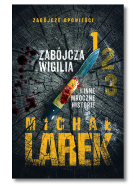 ZABÓJCZA WIGILIA I INNE MICHAŁ LAREK NOWA 