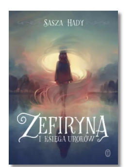ZEFIRYNA I KSIĘGA UROKÓW SASZA HADY NOWA