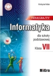 INFORMATYKA TERAZ BAJTY KLASA 7 GRAŻYNA KOBA