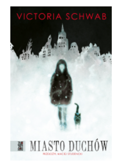 MIASTO DUCHÓW VICTORIA SCHWAB NOWA