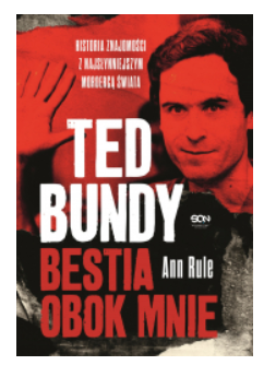 TED BUNDY BESTIA OBOK MNIE ANN RULE NOWA
