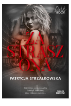  ZASTRASZONA SERIA DARK BOOK STRZAŁKOWSKA NOWA