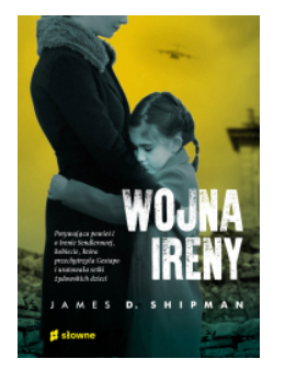 WOJNA IRENY JAMES D SHIPMAN NOWA