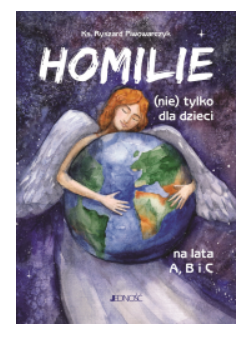 HOMILIE NIE TYLKO DLA DZIECI RYSZARD PIWOWARCZYK NOWA