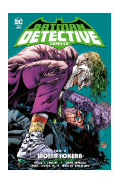 BATMAN DETECTIVE COMICS: WOJNA JOKERA PETER TOMAST 