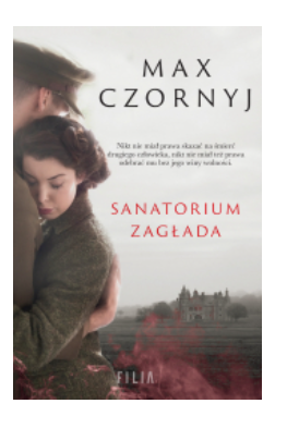 SANATORIUM ZAGŁADA MAX CZORNYJ NOWA