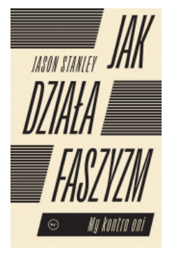  JAK DZIAŁA FASZYZM MY KONTRA ONI JASON STANLEY NOWA