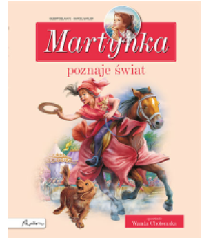 MARTYNKA POZNAJE ŚWIAT GILBERT DELAHAYE NOWA