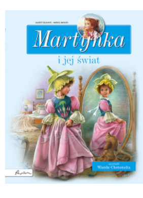 MARTYNKA I JEJ ŚWIAT GILBERT DELAHAYE NOWA