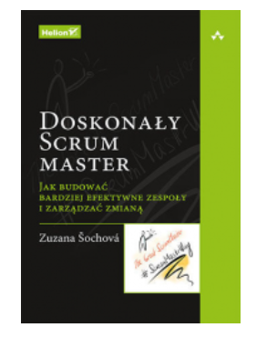 DOSKONAŁY SCRUM MASTER ZUZANA SOCHOVA NOWA