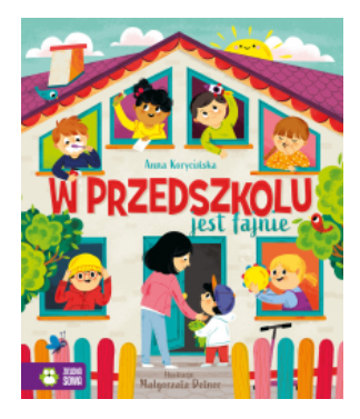 W PRZEDSZKOLU JEST FAJNIE ANNA KORYCIŃSKA NOWA