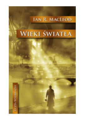 WIEKI ŚWIATŁA IAN R MACLEOD NOWA