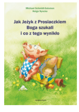 JAK JEŻYK Z PROSIACZKIEM BOGA SZUKALI SALOMON NOWA
