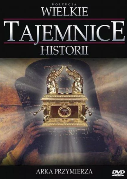 WIELKIE TAJEMNICE HISTORII ARKA PRZYMIERZA DVD