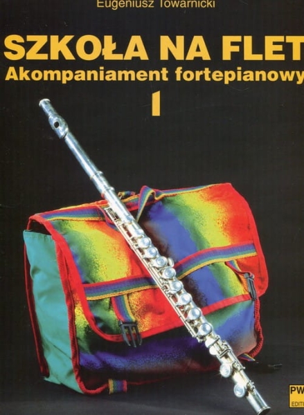SZKOŁA NA FLET AKOMPANIAMENT FORTEPIANOWY 1 TOWARNICKI