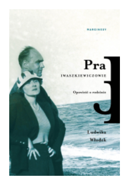 PRA IWASZKIEWICZOWIE LUDWIKA WŁODEK NOWA